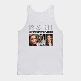 DANI IS PERFECTLY SPLENDID Tank Top